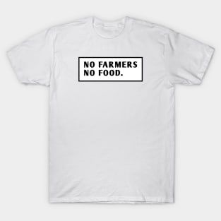 No Farmers No Food T-Shirt